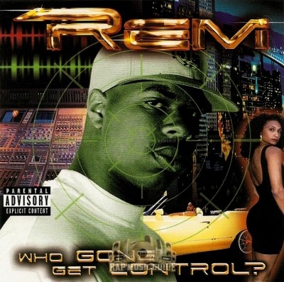 Rem - Who Gone Get Control?