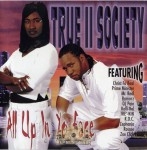 True II Society - All Up In Yo Face