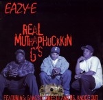 Eazy-E - Real Muthaphuckkin G's