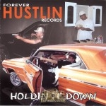 Forever Hustlin Records - Holdin It Down