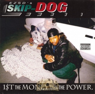 Skip Dog - 1st The Money Then The Power
