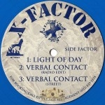 X-Factor - Light Of Day / Verbal Contact / Splash