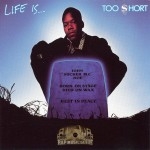 Too Short - Life Is...Too $hort