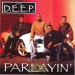 The D.E.E.P. - Parlayin'