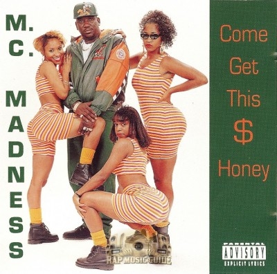 M.C. Madness - Come Get This $ Honey