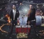 Lazy-Boy & Liqz - Gang Related Heist