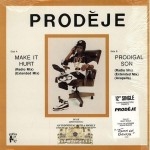Prodeje - Make It Hurt / Prodigal Son
