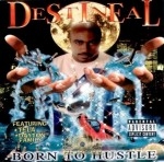Destineal - Born To Hustle