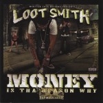 Loot Smith - Money Is The Reason Why