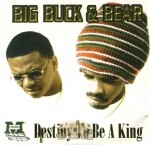 Big Buck & Bear - Destiny To Be A King