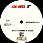 Sean T - Gimmie That / We Don't Stop