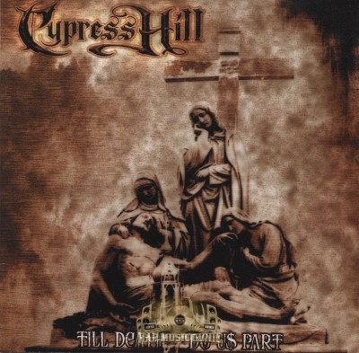 Cypress Hill - Till Death Do Us Part