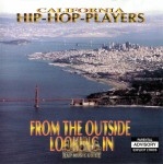 California Hip-Hop Players - From The Outside Looking In