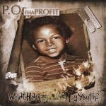 P.O. Tha Profit - What Happened To My Youth