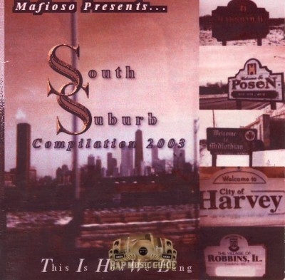 Mafioso Presents South Suburb Compilation 2003 - This Is How We Bang