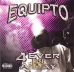 Equipto - 4 Ever In A Day