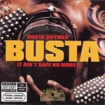 Busta Rhymes - It Ain't Safe No More...