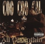 Coo Coo Cal - All Or Nothin