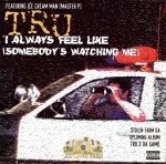 TRU - I Always Feel Like (Somebody's Watching Me)