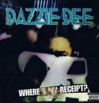 Dazzie Dee - Where's My Receipt?