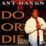 Ant Banks - Do Or Die