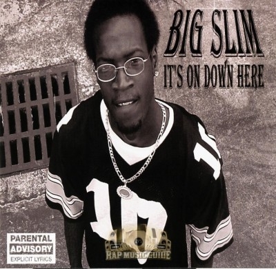 Big Slim - It's On Down Here